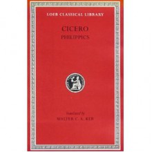 Philippics (Cicero, Vol 15) - Cicero, Walter C.A, Ker