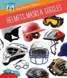 Helmets, Masks & Goggles - Mary Elizabeth Salzmann