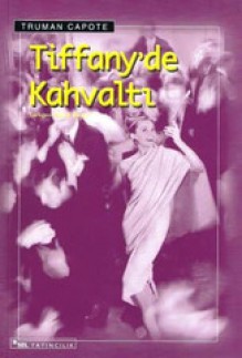 Tiffany'de Kahvalti - Truman Capote, Meral Alakus