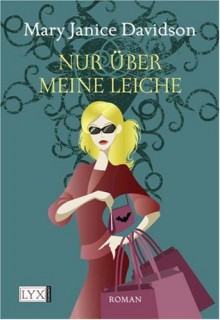 Nur über meine Leiche - MaryJanice Davidson, Stefanie Zeller