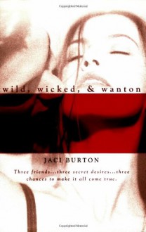 Wild, Wicked, & Wanton - Jaci Burton