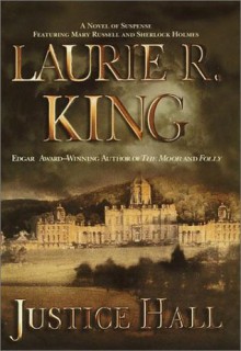 Justice Hall: Mary Russell & Sherlock Holmes 06 - Laurie R. King