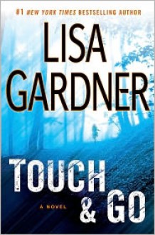 Touch & Go - Lisa Gardner