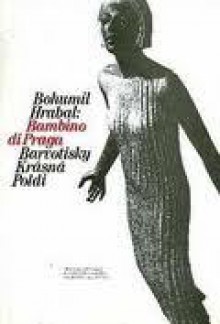 Bambino di Praga - Bohumil Hrabal