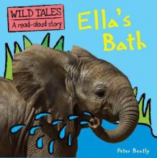 Ella's Bath. Peter Bently - Peter Bently