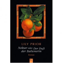 Nektar oder Der Duft Der Italienerin - Lily Prior