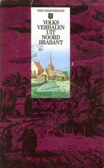 Volksverhalen uit Noord-Brabant (Onze Volksverhalen) - Willem de Blécourt