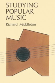 Studying Popular Music - Richard Middleton