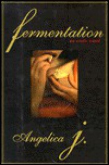 Fermentation - Angelica Jacob