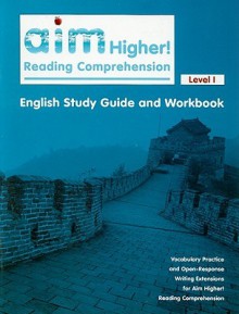 Aim Higher! Reading Comprehension, Level I English Study Guide and Workbook - Robert D. Shepherd, Diane Perkins Castro, Kelsey Stevenson Skea