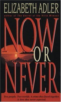 Now or Never - Elizabeth Adler