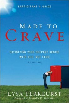 Made to Crave, Session 1: What's Really Going on Here? - Lysa TerKeurst