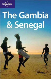 Lonely Planet The Gambia & Senegal (Country Guide) - Katharina Lobeck