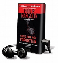 Gone, But Not Forgotten [With Earbuds] - Phillip Margolin, Tanya Eby Sirois