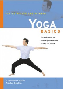 Yoga Basics - C. Alexander Simpkins, Annellen Simpkins