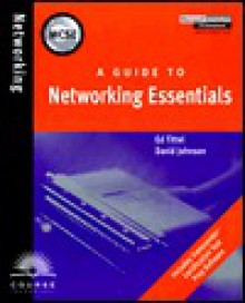 A Guide to Networking Essentials - Ed Tittel, David Johnson