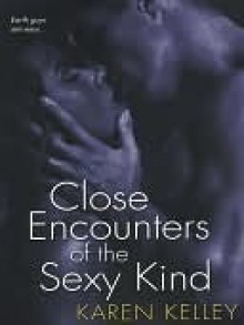 Close Encounters of the Sexy Kind - Karen Kelley