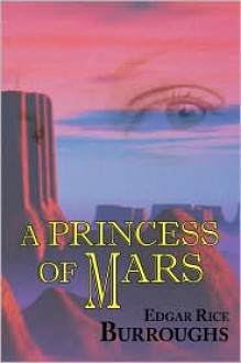 A Princess of Mars - Edgar Rice Burroughs