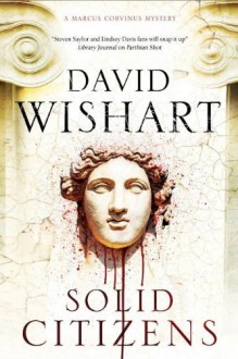 Solid Citizens (A Marcus Corvinus Mystery) - David Wishart