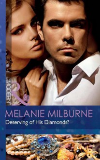 Deserving of His Diamonds? - Melanie Milburne