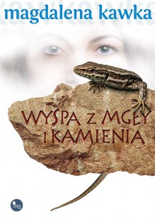 Wyspa z mgły i kamienia - Magdalena Kawka