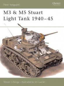 M3 & M5 Stuart Light Tank 1940-45 - Steven J. Zaloga