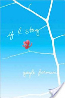 If I Stay - Gayle Forman