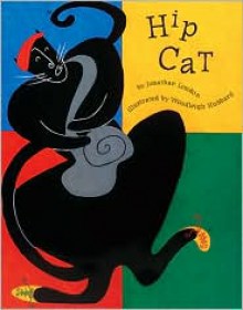 Hip Cat - Jonathan London, Woodleigh Marx Hubbard