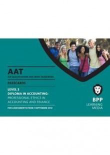 Aat - Professional Ethics in Accounting and Finance: Passcard (L3) - BPP Learning Media