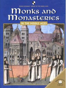 Monks And Monasteries In The Middle Ages - Dale Anderson