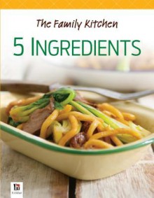 The Family Kitchen - 5 Ingredients - Hinkler Books