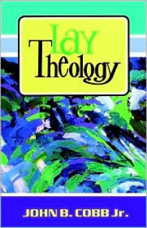 Lay Theology - John B. Cobb Jr.