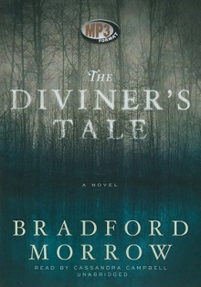 The Diviner's Tale - Bradford Morrow