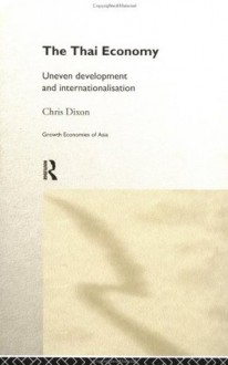 Thai Economy (Routledge Studies in the Growth Economies of Asia) - Chris Dixon