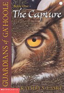 The Capture (Guardians of Ga'Hoole, #1) - Kathryn Lasky