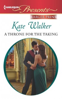 A Throne for the Taking - Kate Walker