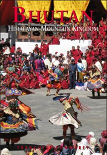 Bhutan: Himalayan Mountain Kingdom - Francoise Pommaret, Elisabeth B. Booz