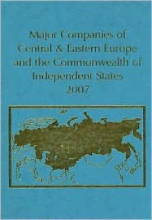 Major Companies of Central & Eastern Europe and the Commonwealthof Independent States - David J. Smith, Chris Tapster