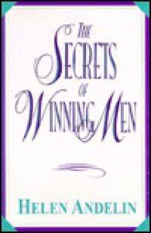 The Secrets of Winning Men - Helen B. Andelin