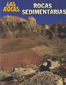 Rocas Sedimentarias = Sedimentary Rocks - Chris Oxlade