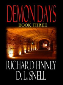 Demon Days - Book Three - Richard Finney, D.L. Snell