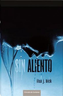 Sin aliento - Ilsa J. Bick