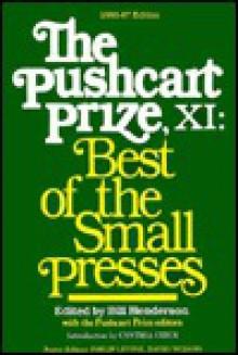 The Pushcart Prize XI: Best of the Small Presses...With an Index to the First Eleven Volumes : An Annual Small Press Reader/1986-87 - Bill Henderson