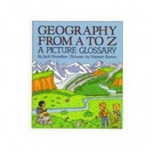 Geography from a to Z: A Picture Glossary - Jack Knowlton, Harriett Barton