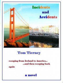 Incidents and Accidents - Tom Tierney