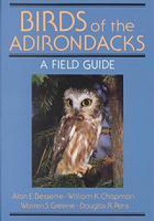 Birds of the Adirondacks: A Field Guide - Alan E. Bessette, William K. Chapman, Warren S. Greene, Douglas R. Pens