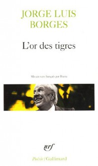 L'or des tigres - Jorge Luis Borges, Nestor Ibarra