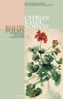 Selected Poems - Cyprian Kamil Norwid, Bogdan Czaykowski, Adam Czerniawski