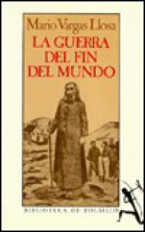 LA Guerra Del Fin Del Mundo the War - Mario Vargas Llosa