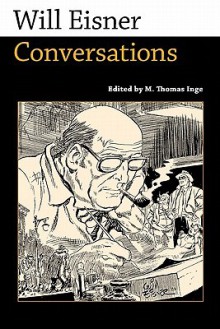 Will Eisner: Conversations - M. Thomas Inge